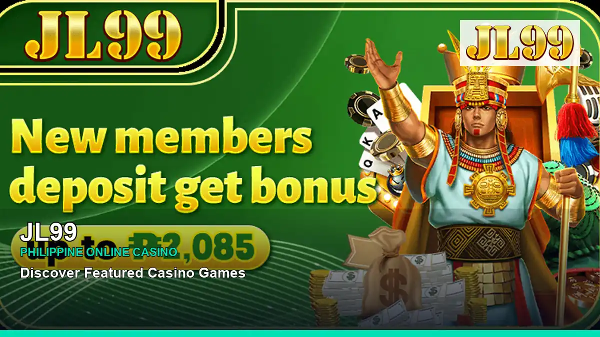 JL99 featured slots and live casino guide for Philippine players with featured game highlights